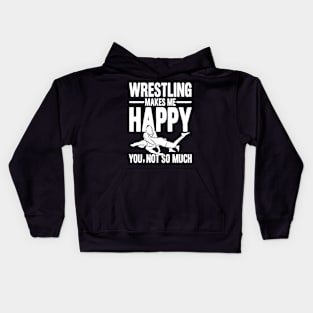 Wrestling Makes Me Happy You, Not So Much Kids Hoodie